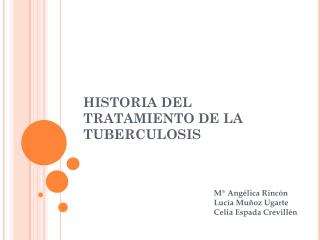 HISTORIA DEL TRATAMIENTO DE LA TUBERCULOSIS