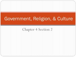 Government, Religion, &amp; Culture