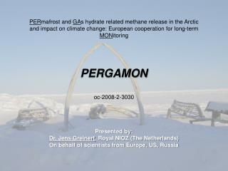 Outline What is PERGAMON about? Current State of Knowledge The objectives Scientific Programme
