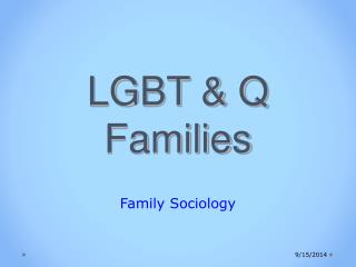 LGBT &amp; Q Families