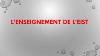L’enseignement de l’EIST