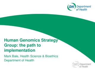 Human Genomics Strategy Group: the path to implementation