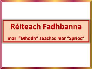 Réiteach Fadhbanna mar “ Mhodh ” seachas mar “ Sprioc ”