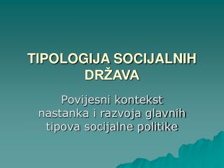 TIPOLOGIJA SOCIJALNIH DRŽAVA