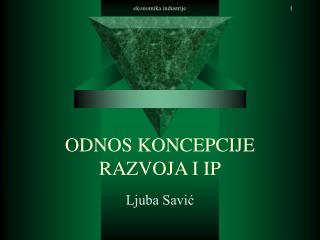 ODNOS KONCEPCIJE RAZVOJA I IP