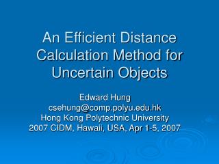 An Efficient Distance Calculation Method for Uncertain Objects