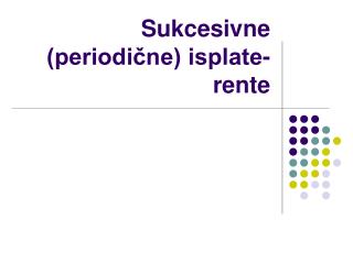 Sukcesivne (periodične) isplate-rente