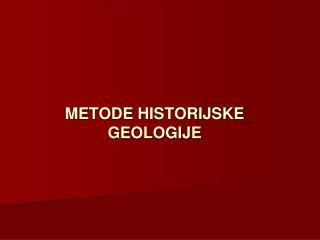 METODE HISTORIJSKE GEOLOGIJE