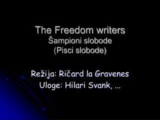 The Freedom writers Šampioni slobode (Pisci slobode)