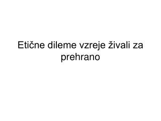 Etične dileme vzreje živali za prehrano