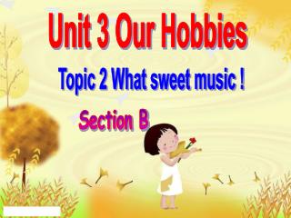 Topic 2 What sweet music !