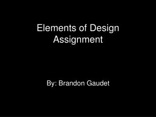 Elements of Design Assignment