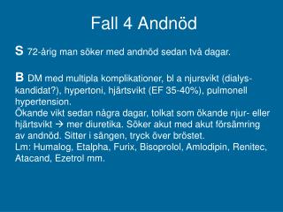 Fall 4 Andnöd