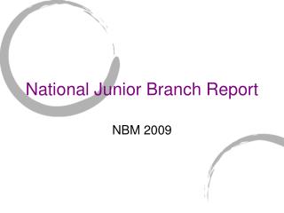 National Junior Branch Report