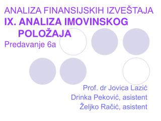 ANALIZA FINANSIJSKIH IZVEŠTAJA IX . ANALIZA IMOVINSKOG POLOŽAJA Predavanje 6a