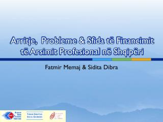 Arritje , Probleme &amp; Sfida të Financimit të Arsimit Profesional në Shqipëri