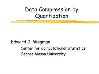 Data Compression by Quantization