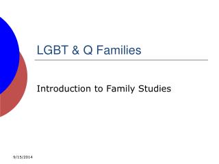 LGBT &amp; Q Families