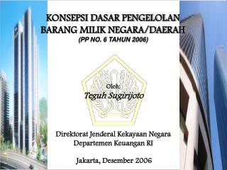 KONSEPSI DASAR PENGELOLAN BARANG MILIK NEGARA/DAERAH ( PP NO. 6 TAHUN 2006 )