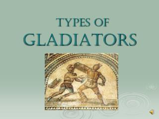 Types of Gladiators