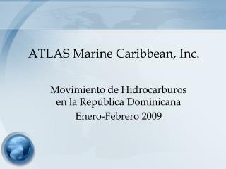 ATLAS Marine Caribbean, Inc.