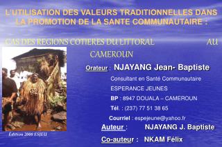 L’UTILISATION DES VALEURS TRADITIONNELLES DANS LA PROMOTION DE LA SANTE COMMUNAUTAIRE :