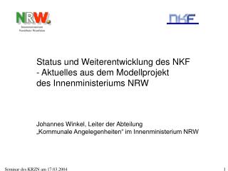 Status und Weiterentwicklung des NKF Aktuelles aus dem Modellprojekt des Innenministeriums NRW