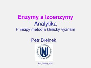 Enzymy a Izoenzymy Analytika Principy metod a klinický význam