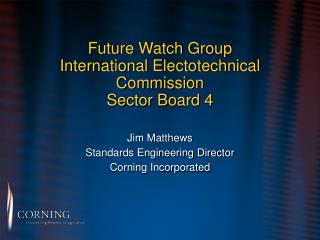 Future Watch Group International Electotechnical Commission Sector Board 4