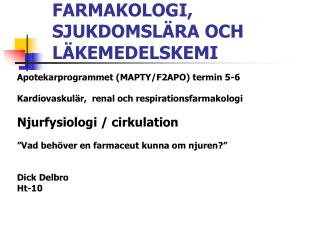 FARMAKOLOGI, SJUKDOMSLÄRA OCH LÄKEMEDELSKEMI