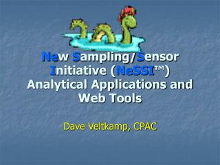 Ne w S ampling/ S ensor I nitiative ( NeSSI ™) Analytical Applications and Web Tools