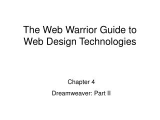 The Web Warrior Guide to Web Design Technologies