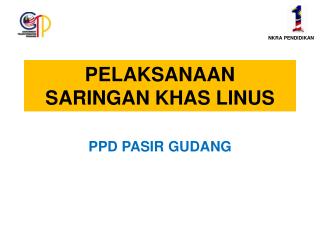 PELAKSANAAN SARINGAN KHAS LINUS