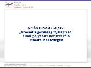A TÁMOP-2.4.3-D/12. „Szociális gazdaság fejlesztése” című pályázati konstrukció
