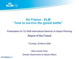 Air France - KLM “how to survive the global battle”