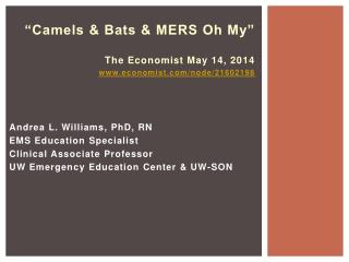 “Camels &amp; Bats &amp; MERS Oh My” The Economist May 14, 2014 economist/node/21602198