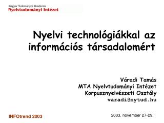 Váradi Tamás MTA Nyelvtudományi Intézet Korpusznyelvészeti Osztály varadi@nytud.hu