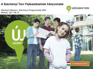 A Széchenyi Terv Fejlesztéseinek Irányvonalai