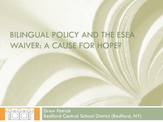 Bilingual Policy and the ESEA Waiver: A Cause for Hope?