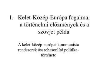 Kelet-Közép-Európa fogalma, a történelmi előzmények és a szovjet példa