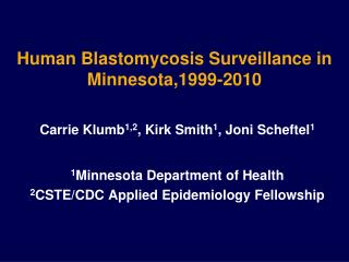 Human Blastomycosis Surveillance in Minnesota,1999-2010