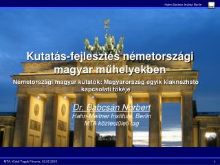 Kutatás- f ejlesztés németországi magyar műhelyekben