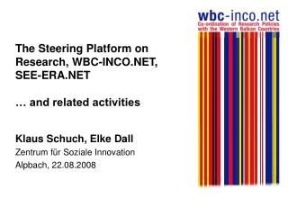 The Steering Platform on Research, WBC-INCO.NET, SEE-ERA.NET … and related activities