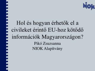 Hol és hogyan érhetők el a civileket érintő EU-hoz kötődő információk Magyarországon?