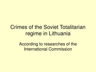 Crimes of the Soviet Totalitarian regime in Lithuania