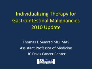 Individualizing Therapy for Gastrointestinal Malignancies 2010 Update