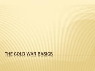 The Cold War Basics