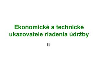 Ekonomické a technické ukazovatele riadenia údržby