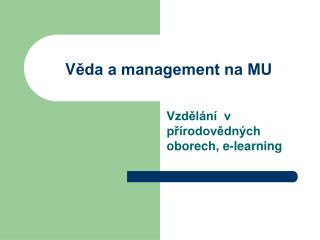 V ěda a management na MU