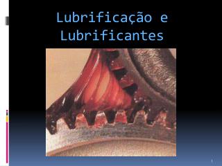 Lubrificação e Lubrificantes